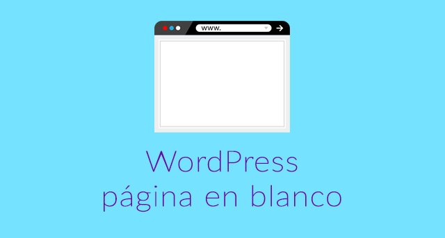 Página en Blanco en WordPress: Cómo resolverlo